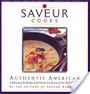 Saveur Cooks Authentic American: Celebrating the recipes and diverse traditions of our rich heritage