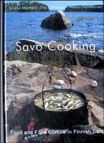 Savo Cooking: Food and Food Culture in Finnish Savo