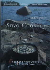 Savo Cooking: Food and Food Culture in Finnish Savo