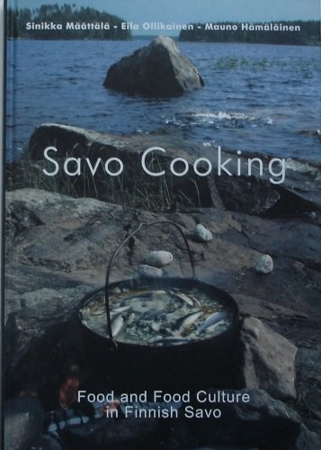 Savo Cooking: Food and Food Culture in Finnish Savo