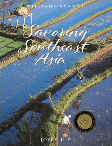 Savoring / Savouring Southeast Asia (Williams-Sonoma Savoring/Savouring Series): Recipes and Reflections on Southeast Asian Cooking