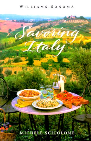 Savoring Italy Recipes and Reflections on Italian Cooking