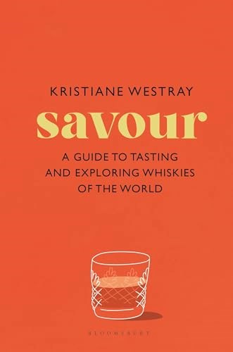 Savour - A Guide to Tasting and Exploring Whiskies of the World
