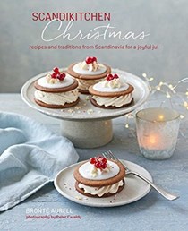 ScandiKitchen Christmas: Recipes and Traditions from Scandinavia for a Joyful Jul