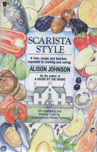 Scarista Style: Free Range and Humane Approach to Cooking and Eating