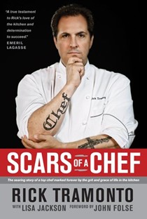 Scars of a Chef: The Searing Story of a Top Chef Marked Forever by the Grit and Grace of Life in the Kitchen
