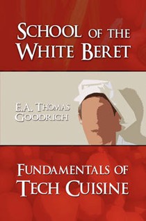 School of the White Beret: Fundamentals of Tech Cuisine