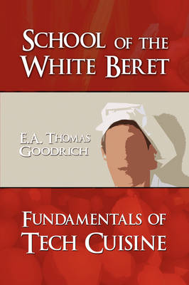 School of the White Beret: Fundamentals of Tech Cuisine