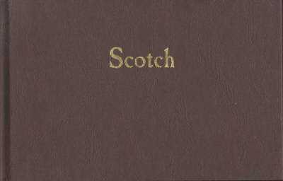 Scotch: A Journal of Single-Malt Whiskies