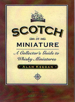 Scotch in Miniature: A Collector's Guide to Whisky Miniatures