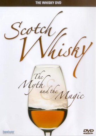 Scotch Whisky: The Myth and the Magic