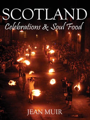Scotland: Celebrations & Soul Food