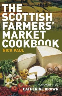 Scottish Farmers' Market Cookbook, The