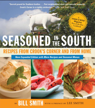 Seasoned In the South, New Expanded Edition with More Recipes and Seasonal Menus: Recipes from Crook's Corner and from Home