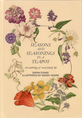 Seasons and Seasonings in a Teapot: An Anthology of Rural Family Life