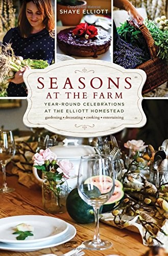 Seasons at the Farm: Year-Round Celebrations at The Elliott Homestead