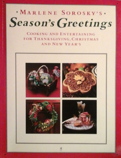 Season's Greetings: Cooking and Entertaining for Thanksgiving, Christmas and New Year's