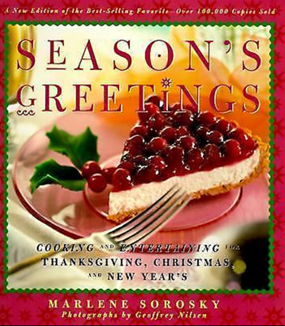 Season's Greetings: Cooking and Entertaining for Thanksgiving, Christmas and New Year's