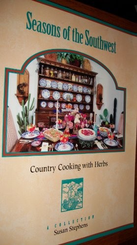 Seasons of the Southwest: Country Cooking with Herbs