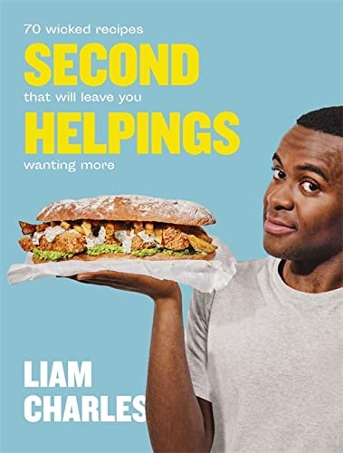 Second Helpings: 70 Wicked Recipes That Will Leave You Wanting More