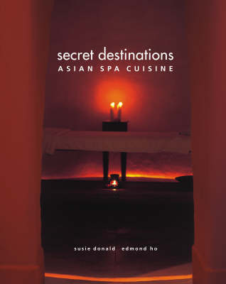 Secret Destinations: Asian Spa Cuisine