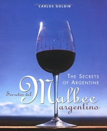Secretos del Malbec Argentino - The Secrets of Argentine Malbec