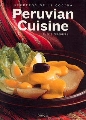 Secrets of Peruvian Cuisine