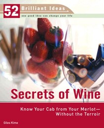 Secrets of Wine: Know Your Cab from Your Merlot--Without the Terroir