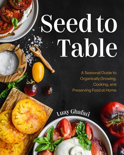 Seed to Table: Eco-Living Tips to Urban Gardening for Growing, Cooking, and Preserving Your Homegrown Food