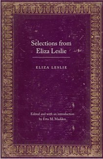 Selections from Eliza Leslie