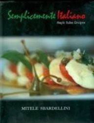 Semplicemente Italiano: Simple Italian Recipes