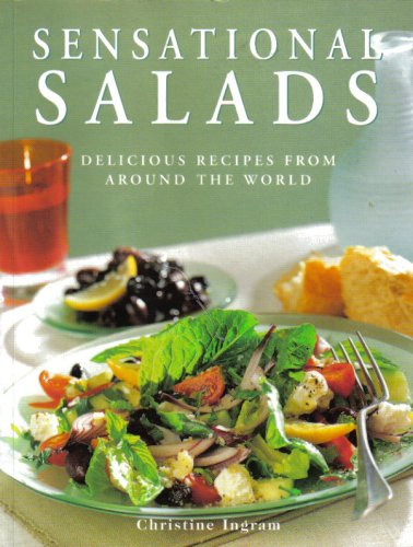 Sensational Salads: Delicious Recipes from around the World