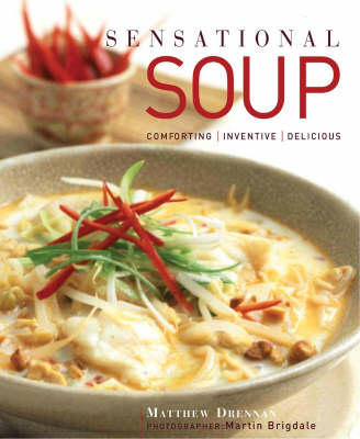 Sensational Soup: Comforting Inventive Delicious