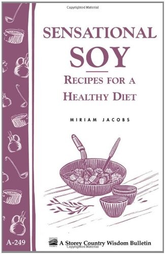 Sensational Soy: Recipes for a Healthy Diet