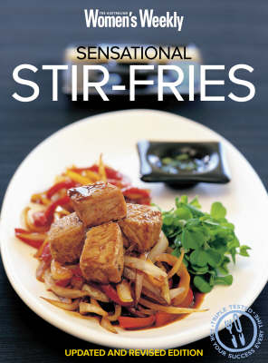 Sensational Stir-fries: Fast, Fresh and Flavoursome