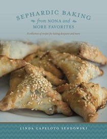Sephardic Baking from Nona and More Favorites: A Collection of Recipes for Baking Desayuno and More
