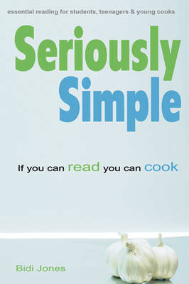 Seriously Simple: If You Can READ You Can COOK!