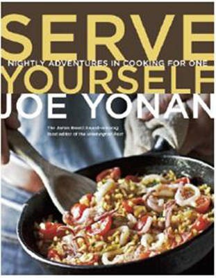 Serve Yourself: Nightly Adventures in Cooking for One