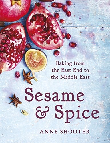 Sesame & Spice: Baking from the East End to the Middle East