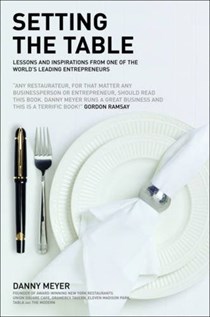 Setting the Table: Lessons and Inspirations from One of the World's Leading Entrepreneurs