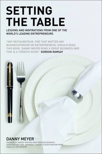 Setting the Table: Lessons and Inspirations from One of the World's Leading Entrepreneurs