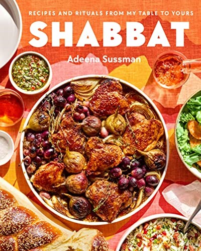 Shabbat: Recipes and Rituals from My Table to Yours