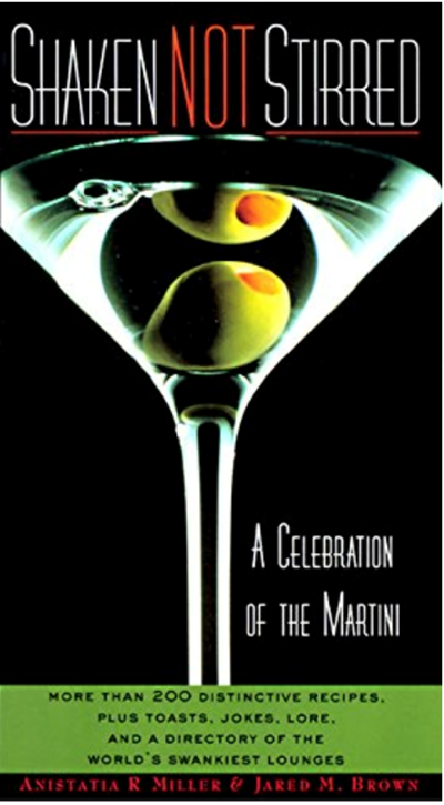 Shaken Not Stirred: A Celebration of the Martini