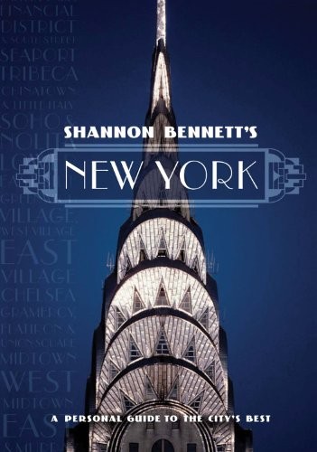 Shannon Bennett's New York: A Personal Guide to the City's Best (Miegunyah Volumes Second)