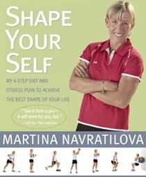 Shape Your Self: My 6-Step Diet And Fitness Plan To Achieve The Best Shape of Your Life