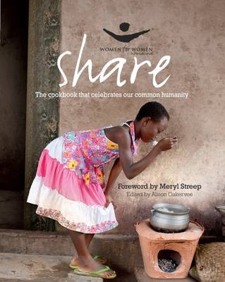 Share: The Cookbook That Celebrates Our Common Humanity