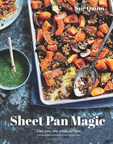 Sheet Pan Magic / Roasting Tray Magic: One Pan, One Meal, No Fuss!