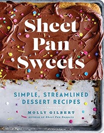  Sheet Pan Sweets: Simple, Streamlined Dessert Recipes