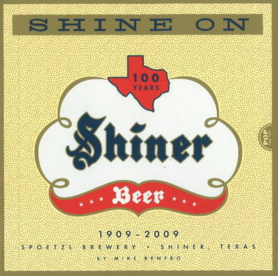 Shine on: 100 Years of Shiner Beer