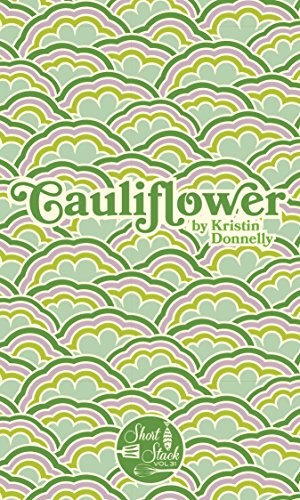 Short Stack Vol 31: Cauliflower